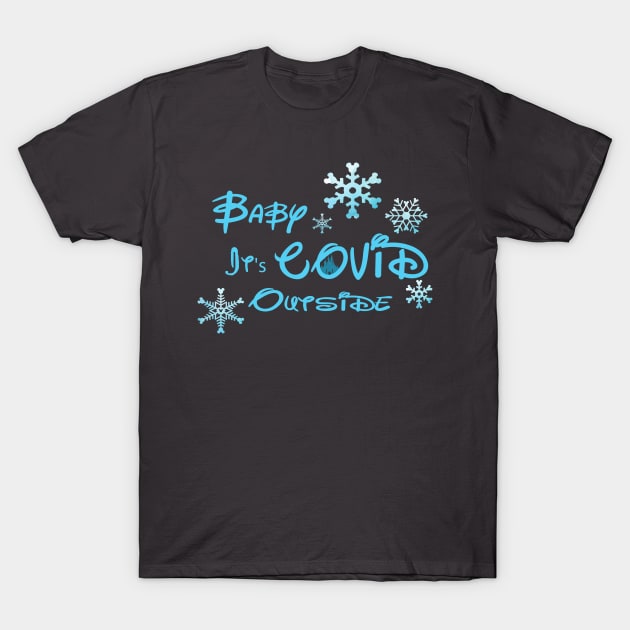 Baby It's Covid Outside T-Shirt by magicmirror